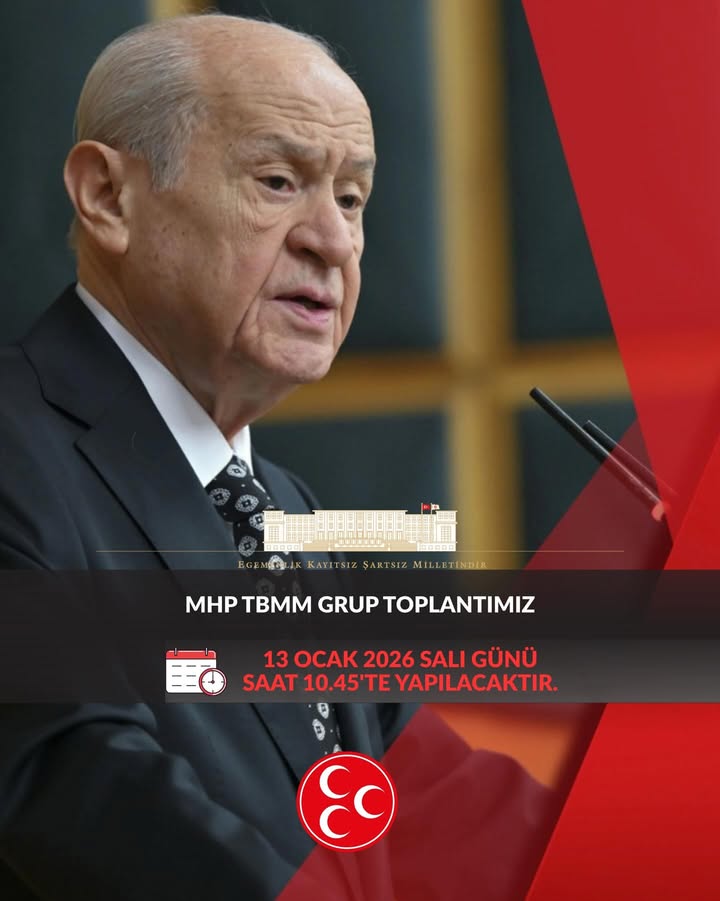 MHP TBMM Grup Toplantısı 13 Ocak 2026 Salı Günü Saat 10.45'te Yapılacak