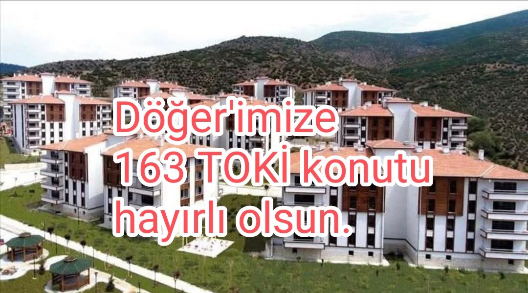 Döğer'ime Hayırlı Olsun - TOKİ Konutları Hakkında Açıklama